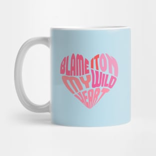 Blame it on my wild heart Mug